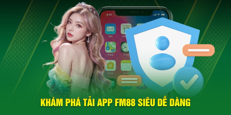 Khám phá tải app FM88 siêu dễ dàng